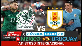 MEXICO VS URUGUAY HOY envivo AMISTOSO INTERNACIONAL livestream envivosiempre copaamericausa2024 [upl. by Noillid]