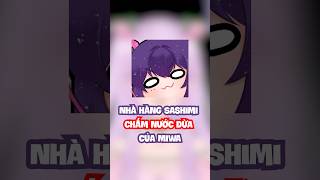 Sashimi nước dừa vtuber vtubervn anime fyp shorts fun game cute funny vtubervietnam meme [upl. by Walsh20]