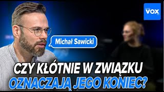 Kłótnie w związku Norma czy zwiastun końca Michał Sawicki [upl. by Kursh740]