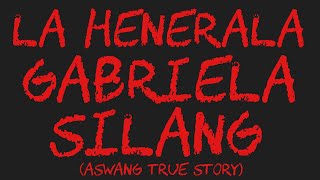 LA HENERALA GABRIELA SILANG Aswang True Story [upl. by Kyred721]