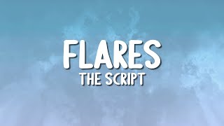 The Script  Flares Lyrics [upl. by Bazil]