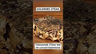 Goldenes Steak  Tomahawk Steak wie im LUXUSSTEAKHOUSE steak saltbae shorts [upl. by Edieh83]