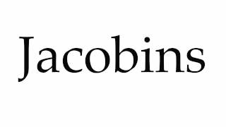 How to Pronounce Jacobins [upl. by Daggett636]