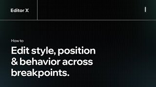 How to edit style position and behavior across breakpoints  Editor X [upl. by Iand]