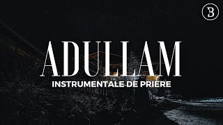 ADULLAM⎟THEOPHILIUS SUNDAY  PROPHETIC INSTRUMENTAL By Joel Tay [upl. by Audsley]