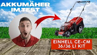 Einhell GECM 3636 Li Kit Test amp Erfahrungen  36V AkkuRasenmäher [upl. by Nosro515]