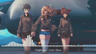 Nightcore  Over There [upl. by Aleck]