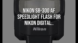 Nikon SB300 AF Speedlight Flash for Nikon Digital [upl. by Dupin]