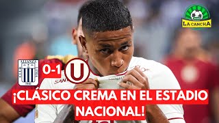 ¡CLÁSICO CREMA EN EL ESTADIO NACIONAL  REACCIONES EN VIVO ALIANZA LIMA 01 UNIVERSITARIO [upl. by Linsk]