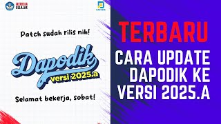 Terbaru Cara Update Aplikasi Dapodik Versi 2025 ke Versi 2025a [upl. by Neztnaj]