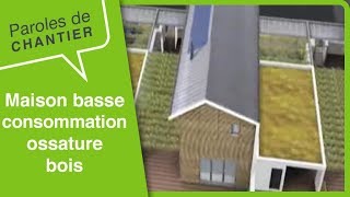 Une maison passive basse consommation à ossature en bois  Paroles de Chantiers Isover [upl. by Ykcub]