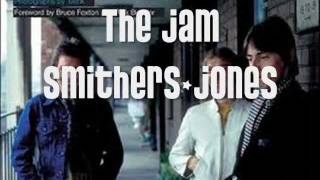 The Jam  Smithersjones [upl. by Adnawyt12]