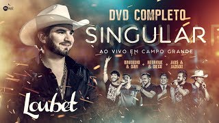 Loubet  DVD Singular Ao Vivo Em Campo Grande [upl. by Nomael]