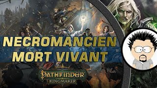 FR Pathfinder Kingmaker Build Necromancien Ensorceleur lignage mort vivant [upl. by Rimaa]