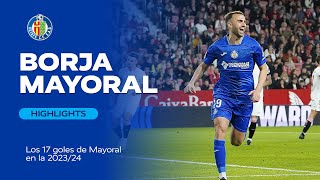 Borja Mayoral Los 17 GOLES de la 202324 [upl. by Knute]