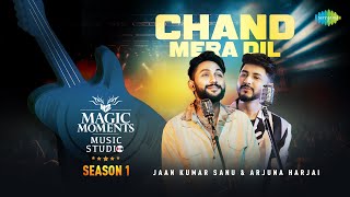 Chand Mera Dil  Arjuna HarjaiJaan Kumar SanuAbhijit Vaghani  Magic Moments Music Studio Season 1 [upl. by Iene204]