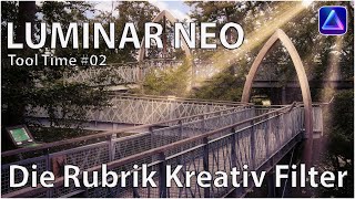 Luminar Neo Tool Time 02  Die Rubrik Kreativ Filter [upl. by Yelsnik315]