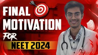 Ultimate Motivation for NEET 2024 🔥‼️Final Call‼️ [upl. by Taryne]