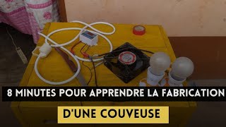 08 minutes pour apprendre à fabriquer une Couveuse [upl. by Ahoufe]