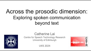 Exploring the Prosodic Dimension Beyond Text in Spoken Communication  Catherine Lai  UKIS 2024 [upl. by Garnett]