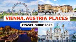 Best Places to Visit and Things to do in Vienna Austria  Vienna Travel Guide 2023  Vienna Austria [upl. by Keven]