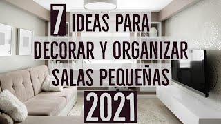 💡✅7 IDEAS para DECORAR y ORGANIZAR una SALA PEQUEÑA y MODERNA 2021 [upl. by Thorncombe]