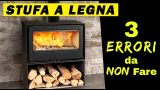 STUFA a LEGNA  3 ERRORI da NON fare [upl. by Lucien122]