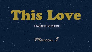 This Love Karaoke by Songbook  Maroon 5 [upl. by Lianna]