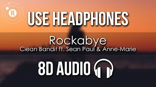 Clean Bandit  Rockabye 8D AUDIO ft Sean Paul amp AnneMarie [upl. by Elberta]