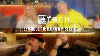 La Tocii Episodul 16  Ilona Brezoianu si Florin Ristei [upl. by Natehc]