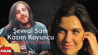 Şevval Sam amp Kazım Koyuncu  Gelevera Deresi  Karadeniz © 2008 Kalan Müzik [upl. by Rahab]