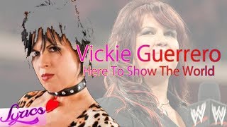 WWEVickie Guerrero 6th Theme Song quotHere To Show The WorldquotLyrics [upl. by Nnaer]