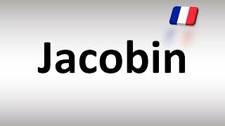 How to Pronounce Jacobin [upl. by Lsiel]