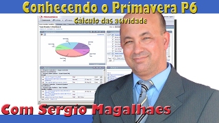 Conhecendo o Primavera P6  Cálculo das Atividades [upl. by Eceinert]