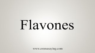 How To Say Flavones [upl. by Einittirb]