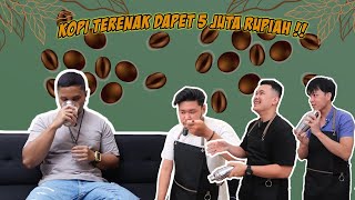 SALING DUEL BIKIN KOPI TERENAK DEMI 5 JUTA RUPIAH Supported By Otten Coffee [upl. by Ihtac]