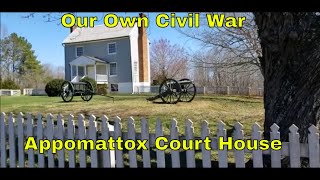 Our Own Civil War Appomattox Court House Virgina [upl. by Adnohsat]