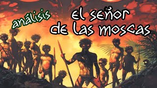 EL SEÑOR DE LAS MOSCAS  Un análisis antropológico sobre la naturaleza humana [upl. by Ronnholm]