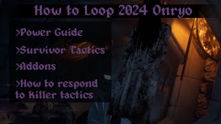 How to Loop 2024 Onryō  Dead By Daylight [upl. by Oribella]