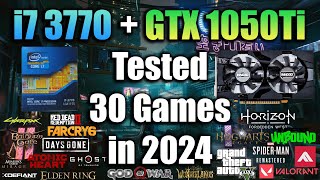 i7 3770  GTX 1050Ti Tested 30 Games in 2024 [upl. by Arim]