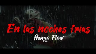 En las noches frías  Ñengo Flow Letra [upl. by Pincus]