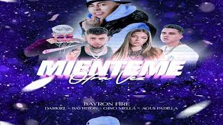 Mienteme Otra Vez  Bayron Fire ft Darkiel Gino Mella Agus Padilla Bayriton [upl. by Nilak]