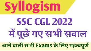 Syllogism Reasoning  SSC CGL 2022 Reasoning Paper All Asked Questions  Vimp for upcoming Exams [upl. by Gayla]