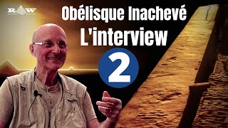 Obélisque dAssouan  La suite de linterview qui chamboule tout avec Claude Oberlin  Partie 22 [upl. by Ray220]