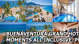 Buenaventura Grand Hotel amp Great Moments All Inclusive Puerto Vallarta Mexico [upl. by Corry]