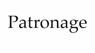 How to Pronounce Patronage [upl. by Mariquilla]