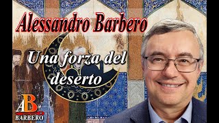 Alessandro Barbero – Una forza del deserto Doc [upl. by Novart]