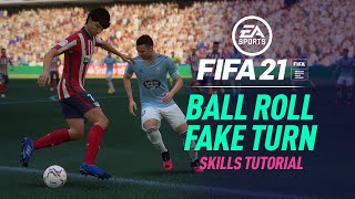 FIFA 21 New Skills Tutorial  Ball Roll Fake Turn [upl. by Pirri]