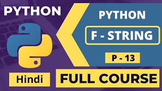 13 Python f String Tutorial In Hindi  Complete Python Tutorial For Beginners To Advanced In Hindi [upl. by Euqinorev816]