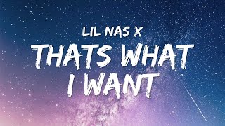 Lil Nas X  THATS WHAT I WANT Lyrics  1 Hour Version [upl. by Yanehc]